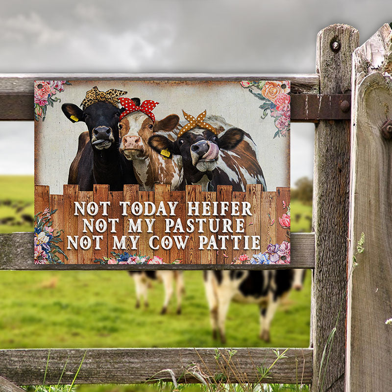 Cattle Farm Not Today Heifer Not My Pasture Not My Cow Pattie All Printed 3D Metal Sign