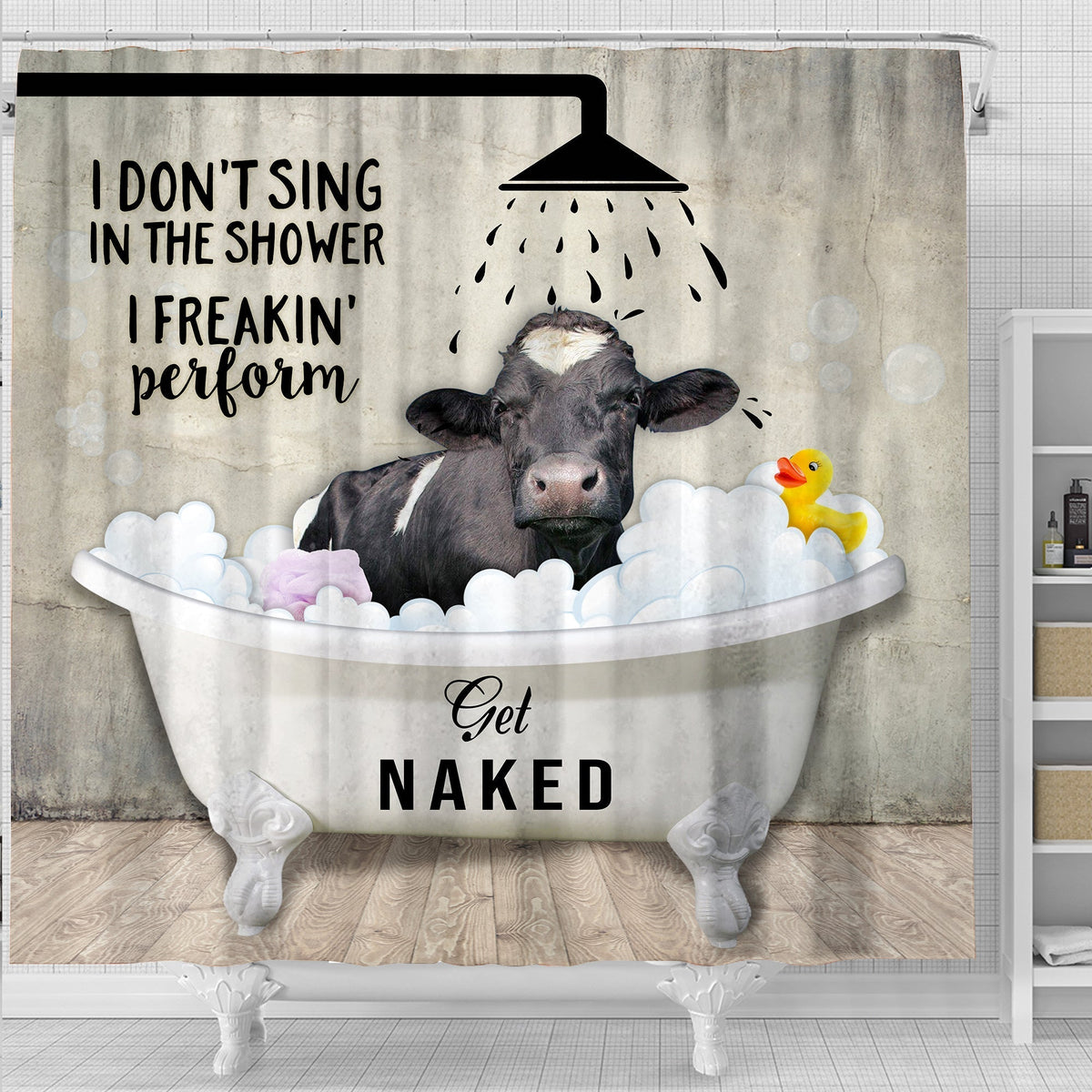 Holstein I Don't Sing In The Shower 3D Shower Curtain
