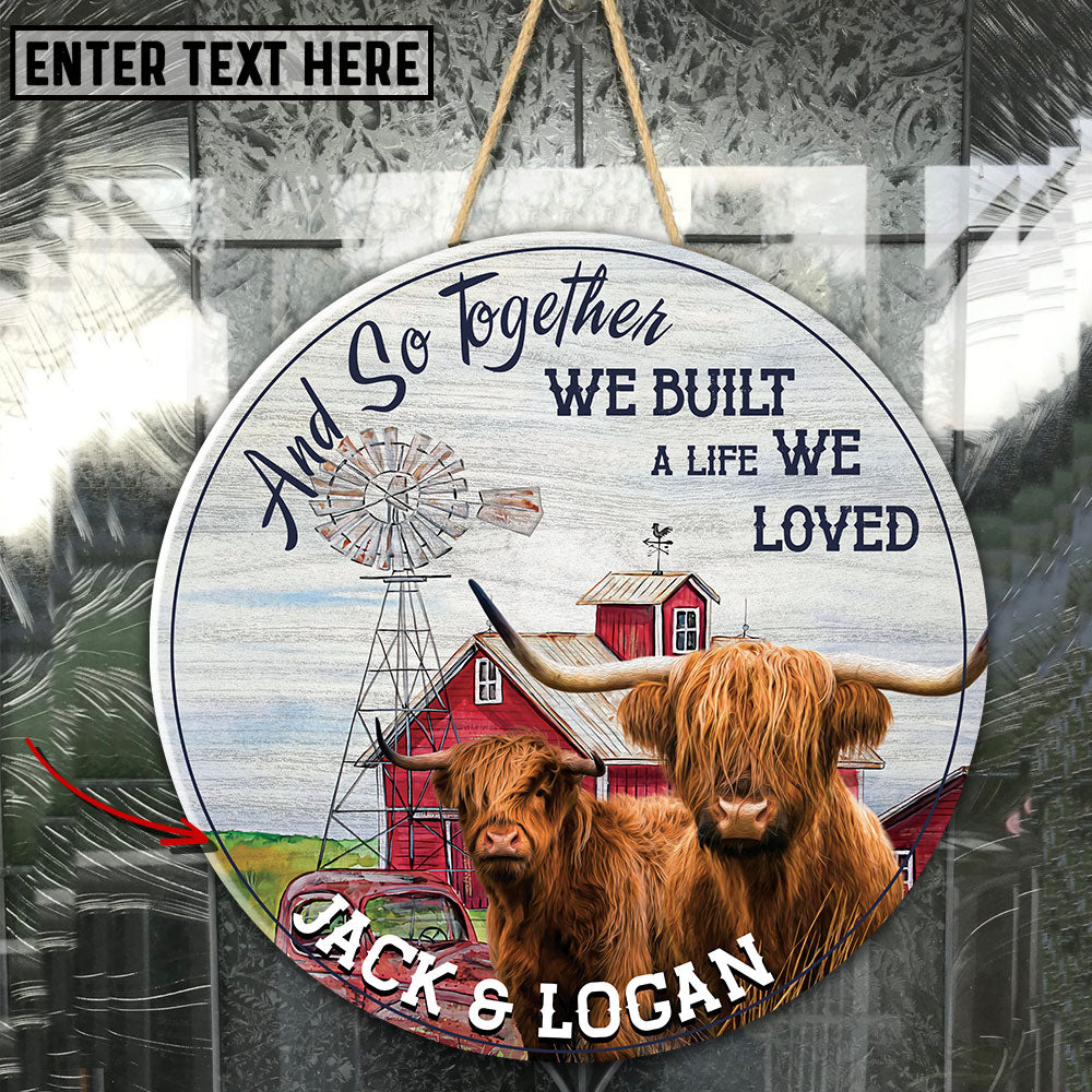 Highland Together We Built A Life We Loved Wooden Sign