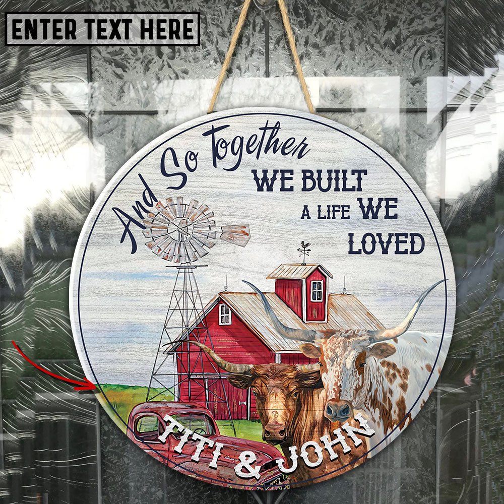 Texas Longhorn Together We Built A Life We Loved Wooden Sign
