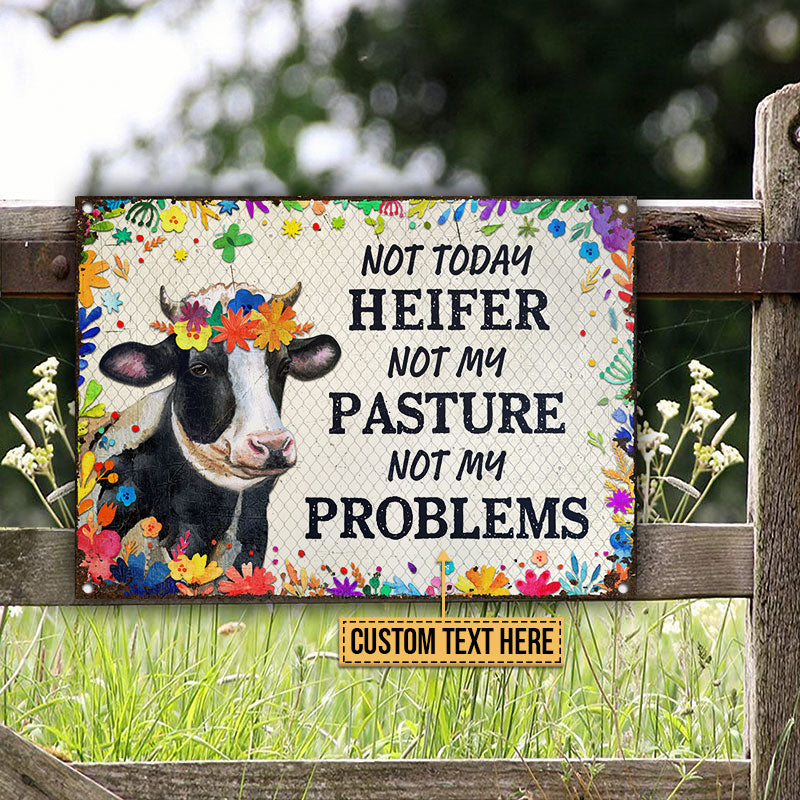 Customized Name Not Today Heifer Not My Pasture Not My Problems All Printed 3D Metal Sign