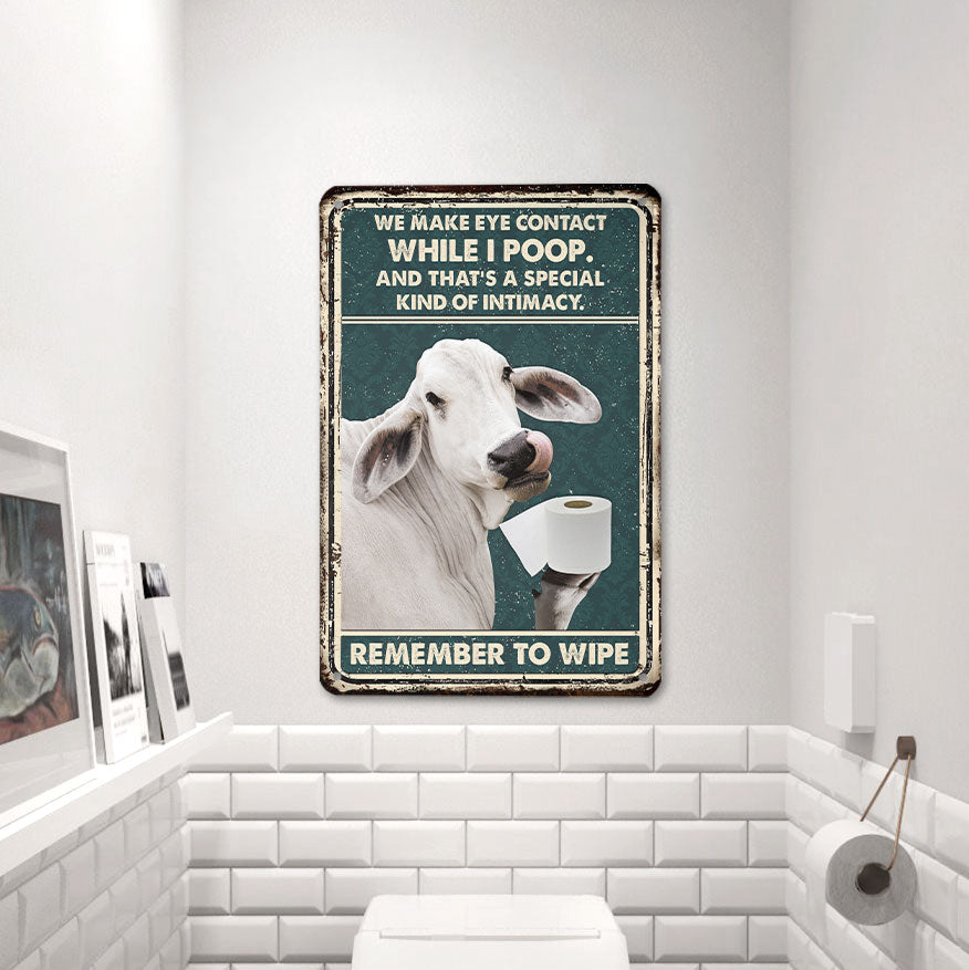 Brahman Remember To Wipe All Printed 3D Metal Sign