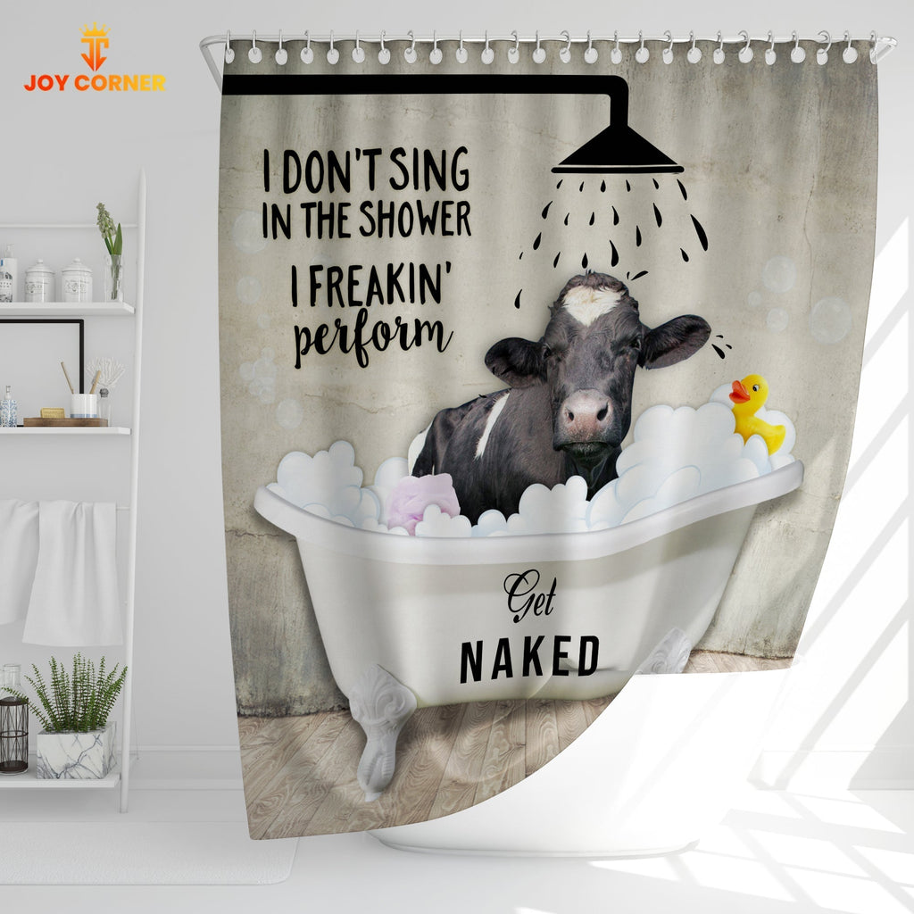 Holstein I Don't Sing In The Shower 3D Shower Curtain