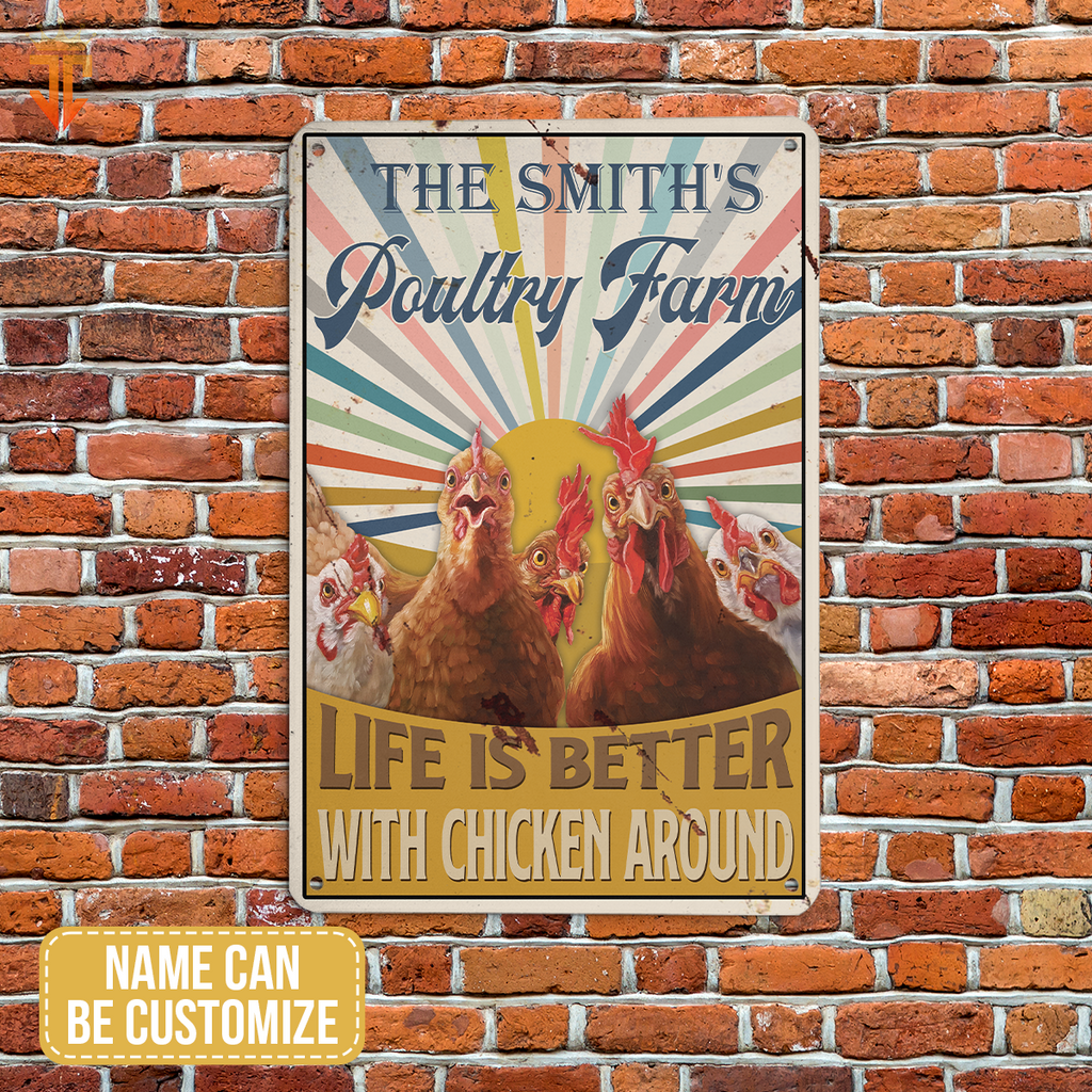 Personalized Chicken Life is better with chicken around All Printed 3D Metal Sign