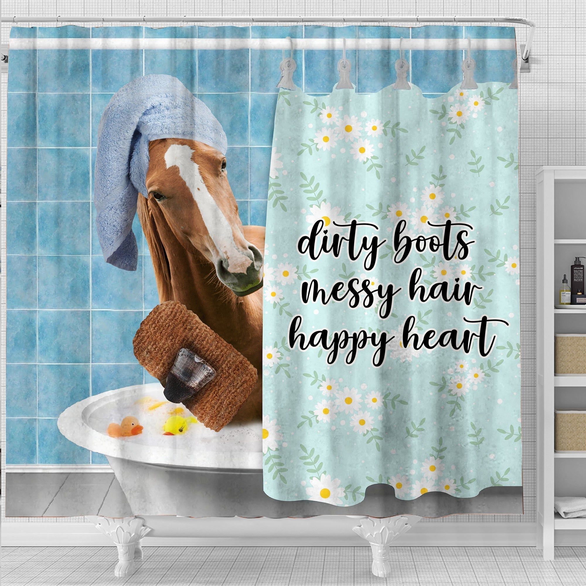 Horse Dirty Boots, Messy Hair, Happy Heart  3D Shower Curtain